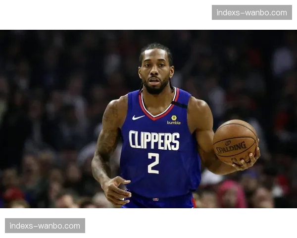 快船过度依赖伦纳德单核发挥，稳定性成附加赛最大隐患